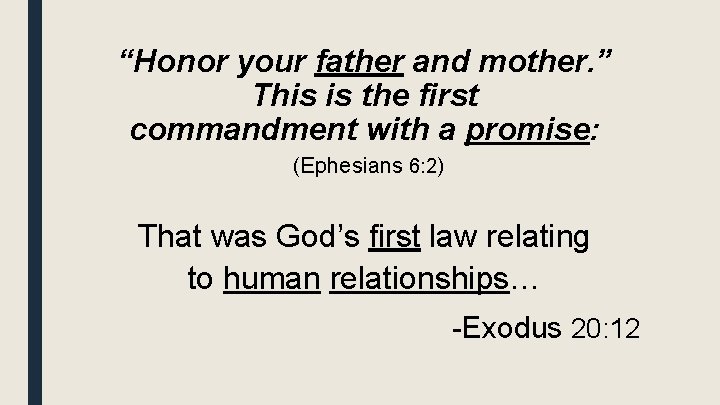 “Honor your father and mother. ” This is the first commandment with a promise: