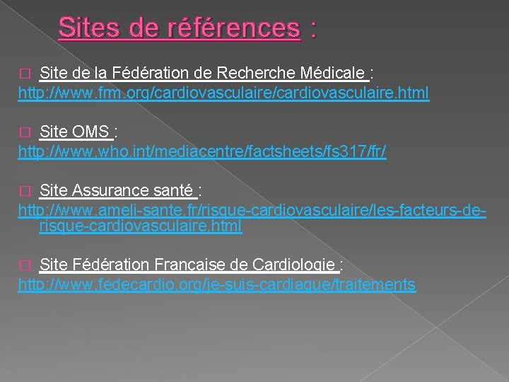 Sites de références : Site de la Fédération de Recherche Médicale : http: //www.