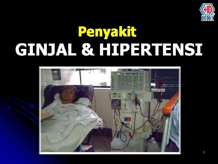 Penyakit GINJAL & HIPERTENSI 1 