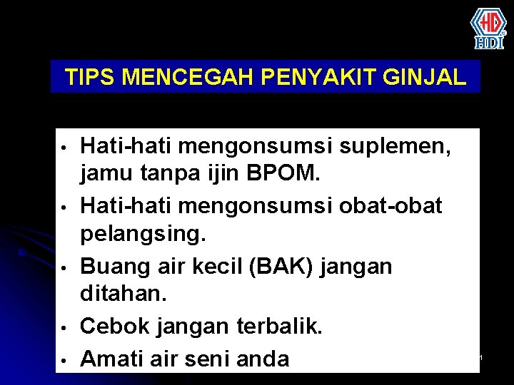 TIPS MENCEGAH PENYAKIT GINJAL • • • Hati-hati mengonsumsi suplemen, jamu tanpa ijin BPOM.