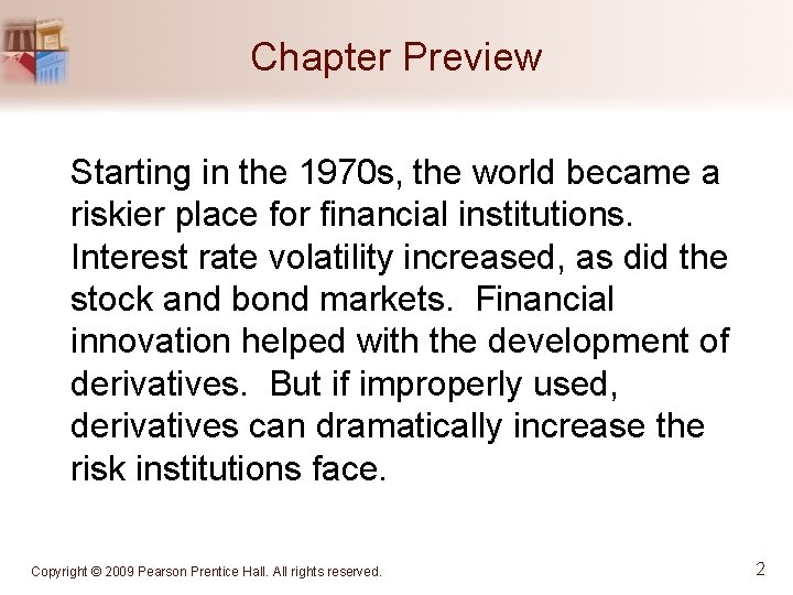 Chapter Preview Starting in the 1970 s, the world became a riskier place for