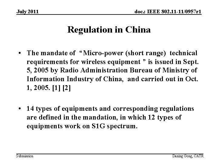 July 2011 doc. : IEEE 802. 11 -11/0957 r 1 Regulation in China •