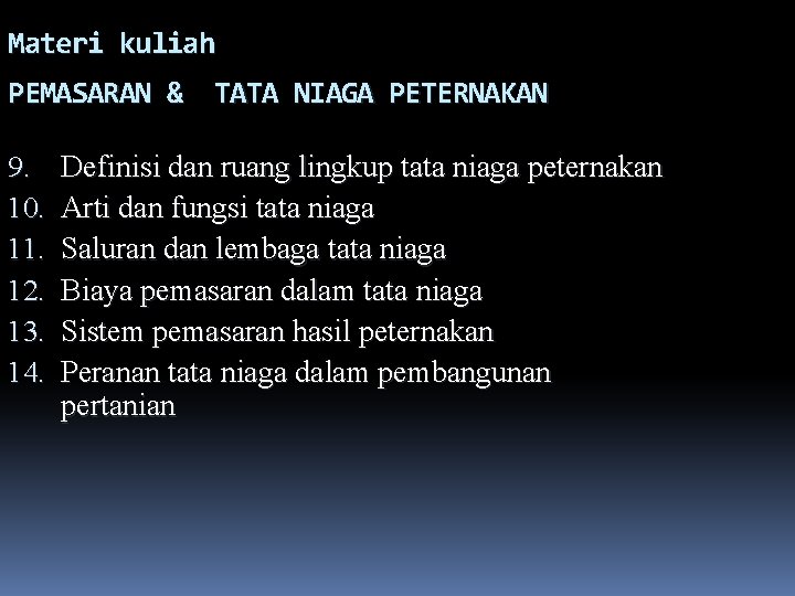 Materi kuliah PEMASARAN & TATA NIAGA PETERNAKAN 9. 10. 11. 12. 13. 14. Definisi