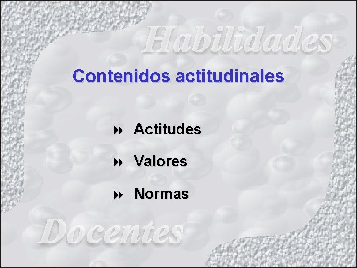 Contenidos actitudinales 8 Actitudes 8 Valores 8 Normas 