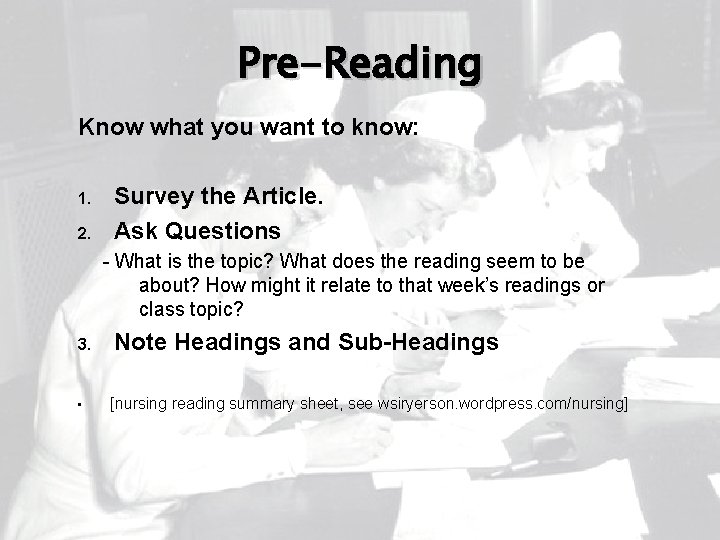 Pre-Reading Know what you want to know: 1. 2. Survey the Article. Ask Questions