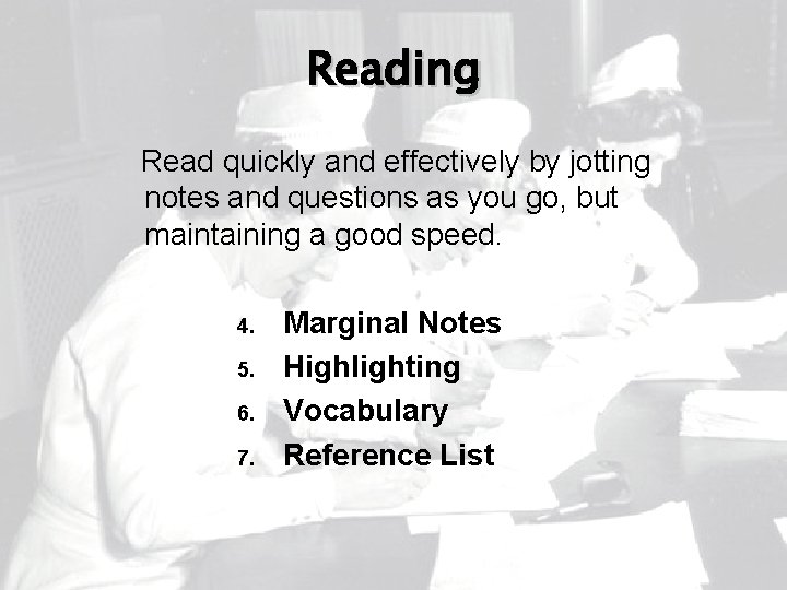 Reading Read quickly and effectively by jotting notes and questions as you go, but