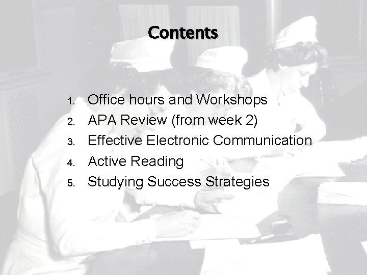 Contents 1. 2. 3. 4. 5. Office hours and Workshops APA Review (from week