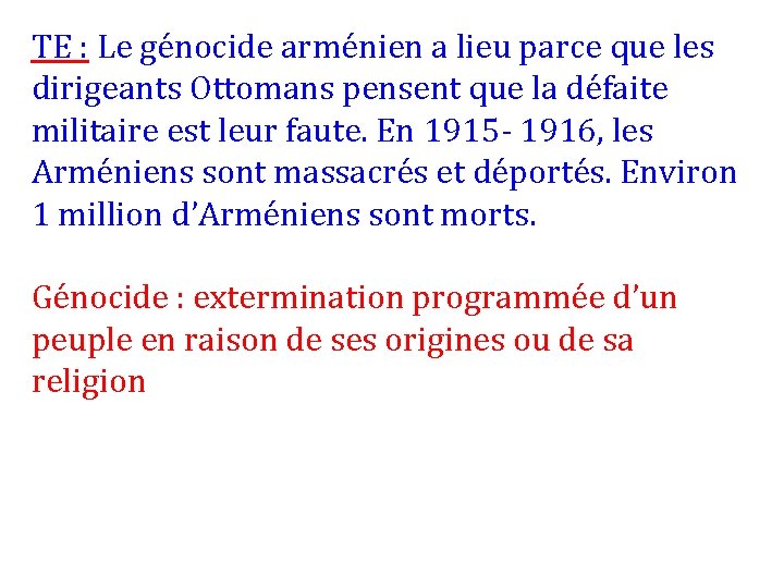 TE : Le génocide arménien a lieu parce que les dirigeants Ottomans pensent que