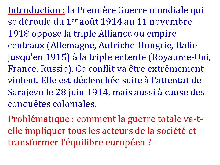 Introduction : la Première Guerre mondiale qui se déroule du 1 er août 1914