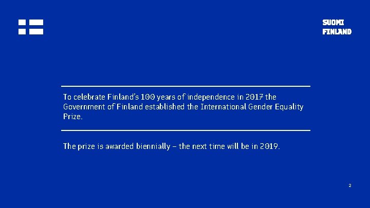 To celebrate Finland’s 100 years of independence in 2017 the Government of Finland established