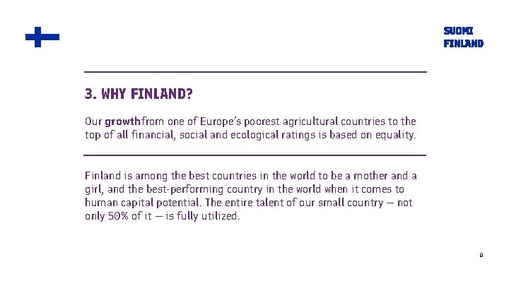 3. WHY FINLAND? Our growth from one of Europe’s poorest agricultural countries to the