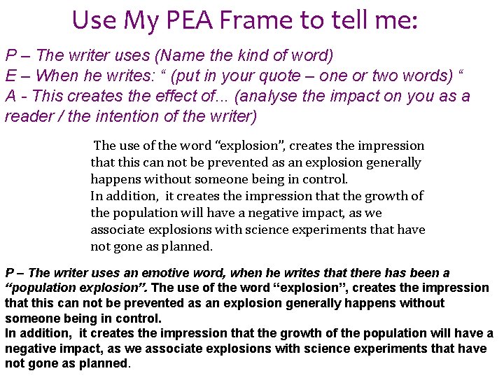 Use My PEA Frame to tell me: P – The writer uses (Name the