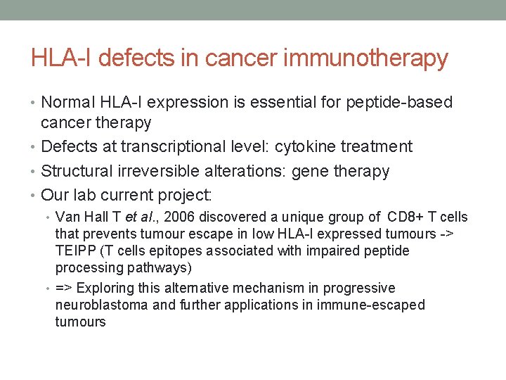 HLA-I defects in cancer immunotherapy • Normal HLA-I expression is essential for peptide-based cancer