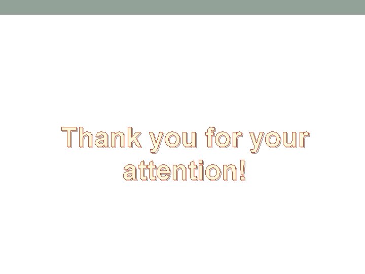 Thank you for your attention! 