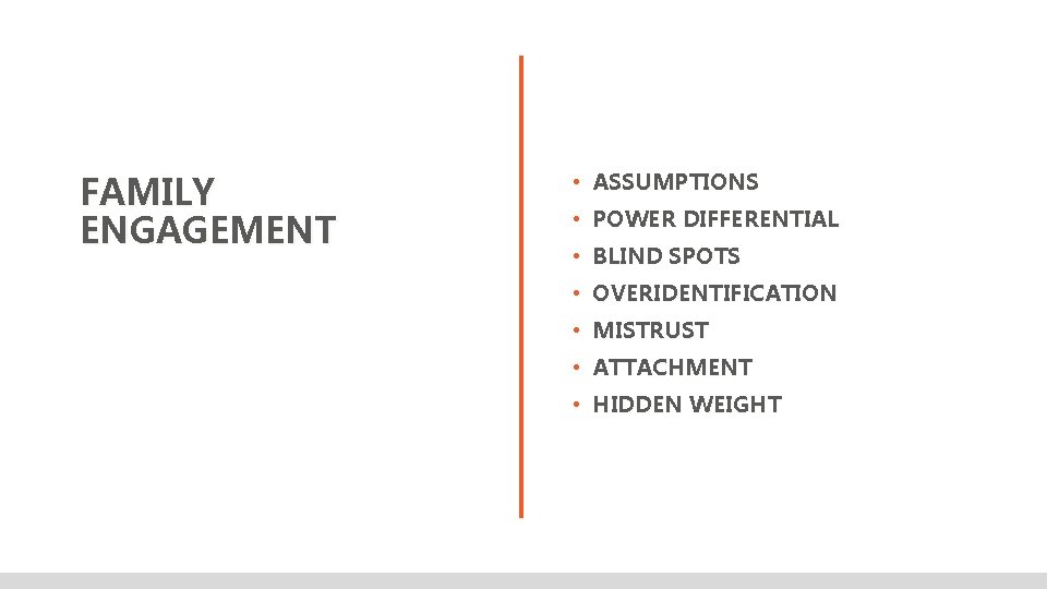 FAMILY ENGAGEMENT • ASSUMPTIONS • POWER DIFFERENTIAL • BLIND SPOTS • OVERIDENTIFICATION • MISTRUST
