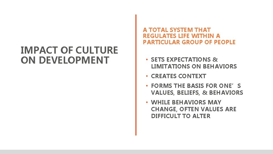 IMPACT OF CULTURE ON DEVELOPMENT A TOTAL SYSTEM THAT REGULATES LIFE WITHIN A PARTICULAR