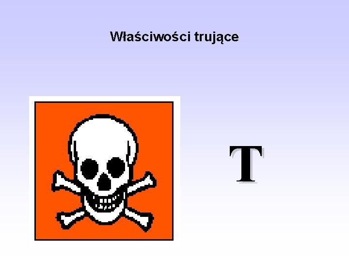 Właściwości trujące T 