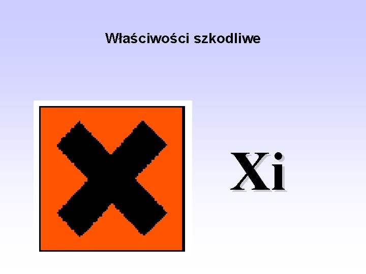 Właściwości szkodliwe Xi 