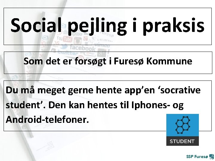 Social pejling i praksis Som det er forsøgt i Furesø Kommune Du må meget