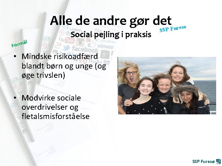 Alle de andre gør det ø SP Fures ål Social pejling i praksis S