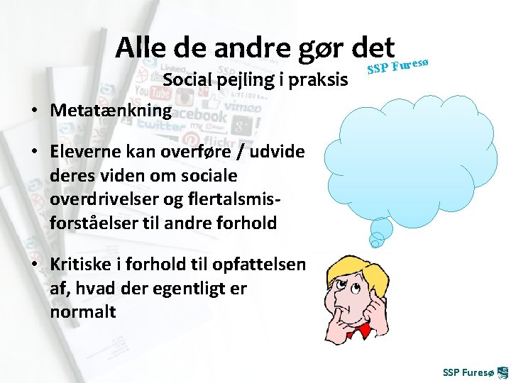 Alle de andre gør det ø SP Fures Social pejling i praksis S •