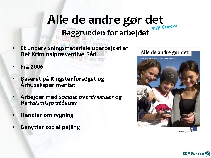 Alle de andre gør det ø SP Fures Baggrunden for arbejdet S • Et