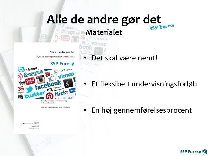 Alle de andre gør det ø SP Fures Materialet S • Det skal være