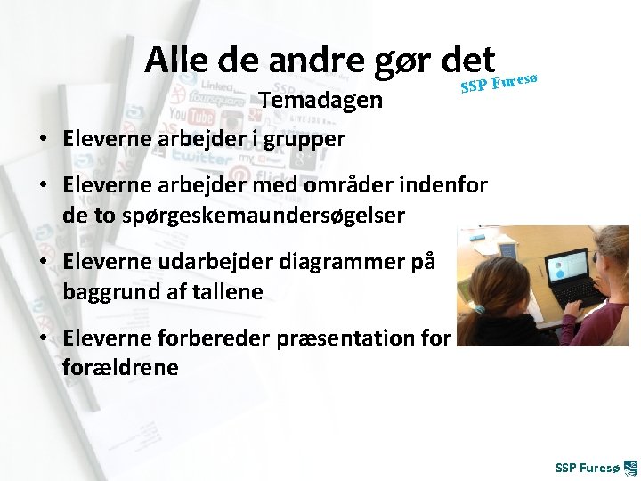 Alle de andre gør det ø SP Fures Temadagen S • Eleverne arbejder i