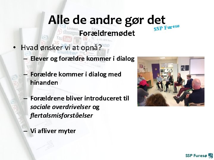 Alle de andre gør det ø SP Fures Forældremødet S • Hvad ønsker vi