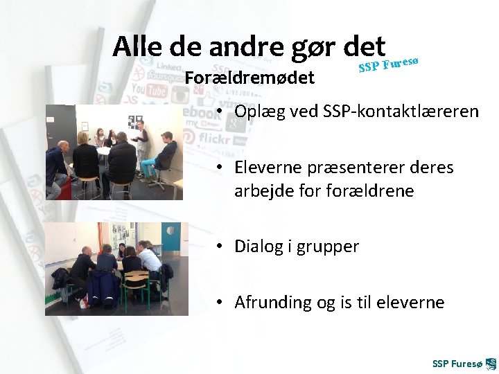 Alle de andre gør det ø SP Fures Forældremødet S • Oplæg ved SSP-kontaktlæreren