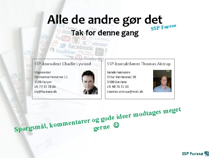 Alle de andre gør det ø SP Fures Tak for denne gang S SSP-konsulent