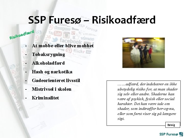 SSP Furesø – Risikoadfærd rd R fæ d a o k isi - At