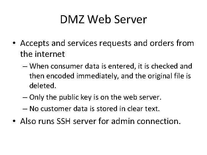 DMZ Web Server • Accepts and services requests and orders from the internet –