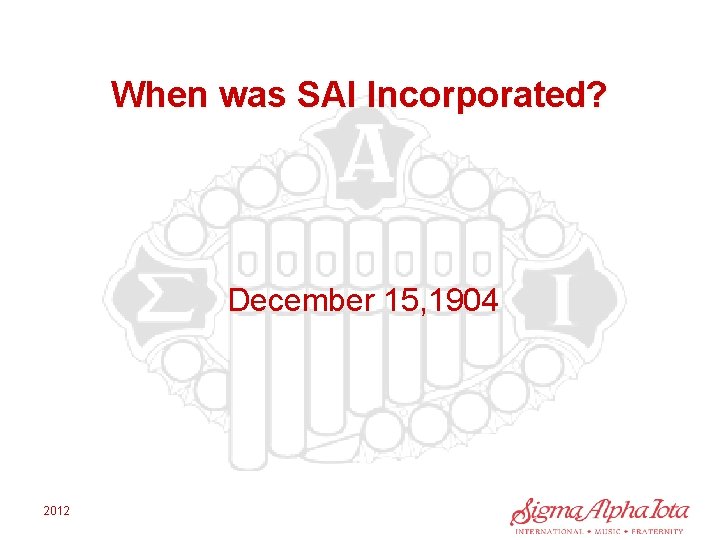 When was SAI Incorporated? December 15, 1904 2012 