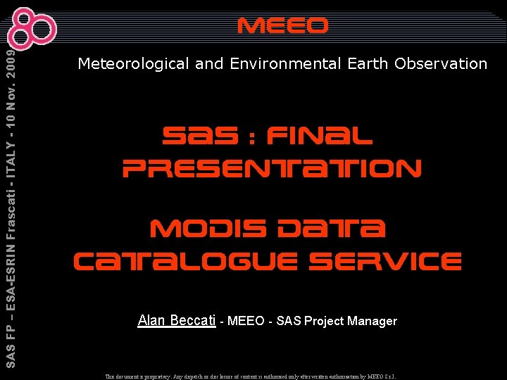 SAS FP – ESA-ESRIN Frascati - ITALY - 10 Nov. 2009 meeo Meteorological and