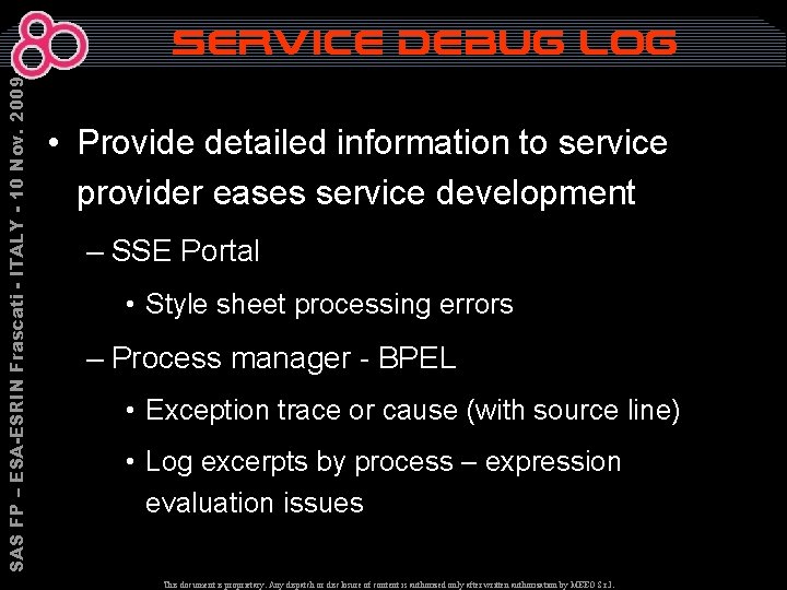 SAS FP – ESA-ESRIN Frascati - ITALY - 10 Nov. 2009 Service debug log