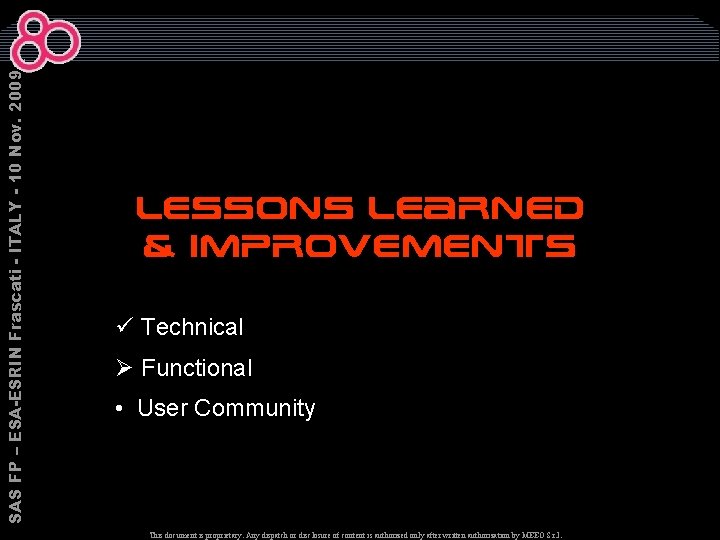 SAS FP – ESA-ESRIN Frascati - ITALY - 10 Nov. 2009 Lessons learned &