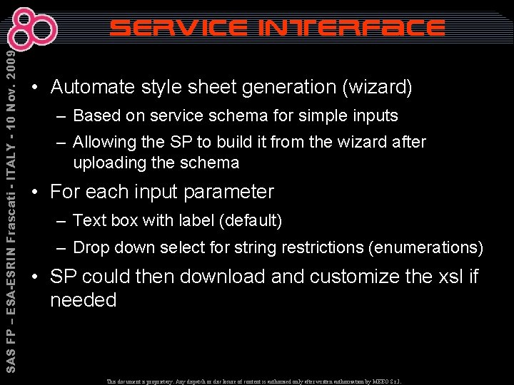 SAS FP – ESA-ESRIN Frascati - ITALY - 10 Nov. 2009 Service interface •