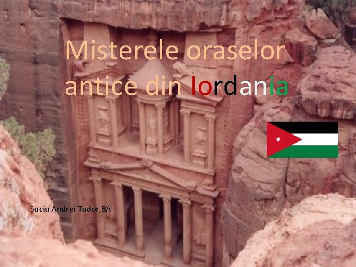 Misterele oraselor antice din Iordania Suciu Andrei Tudor, 8 A 