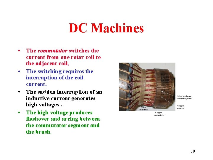 DC Machines • The commutator switches the current from one rotor coil to the DC Machines • The commutator switches the current from one rotor coil to the