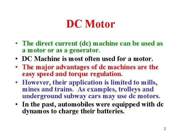 DC Motor • The direct current (dc) machine can be used as a motor DC Motor • The direct current (dc) machine can be used as a motor