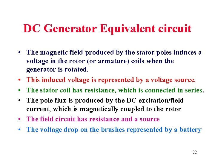 DC Generator Equivalent circuit • The magnetic field produced by the stator poles induces DC Generator Equivalent circuit • The magnetic field produced by the stator poles induces