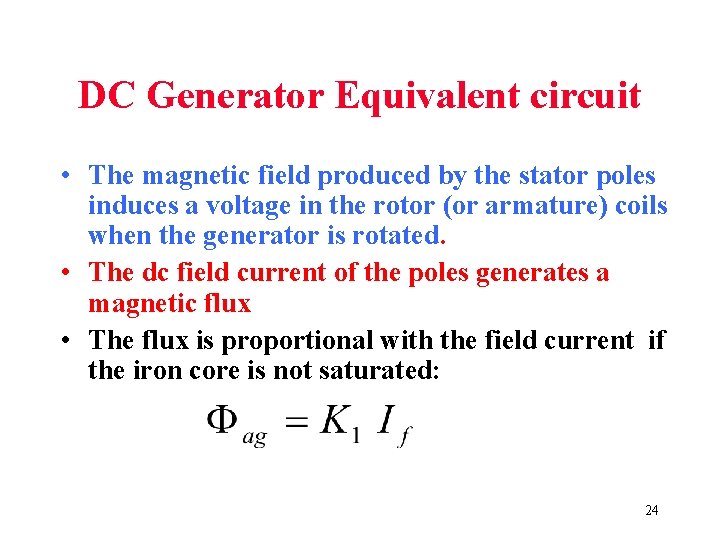 DC Generator Equivalent circuit • The magnetic field produced by the stator poles induces DC Generator Equivalent circuit • The magnetic field produced by the stator poles induces