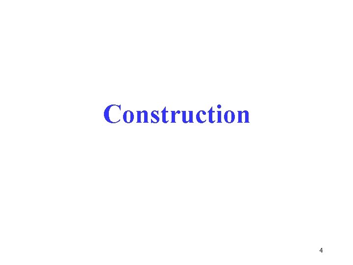 Construction 4 Construction 4