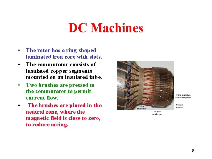 DC Machines • The rotor has a ring-shaped laminated iron core with slots. • DC Machines • The rotor has a ring-shaped laminated iron core with slots. •