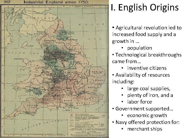 I. English Origins • Agricultural revolution led to increased food supply and a growth