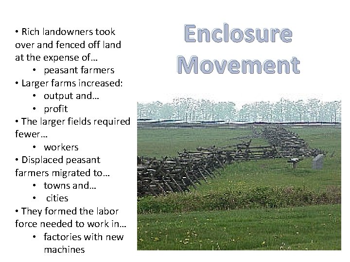  • Rich landowners took over and fenced off land at the expense of…