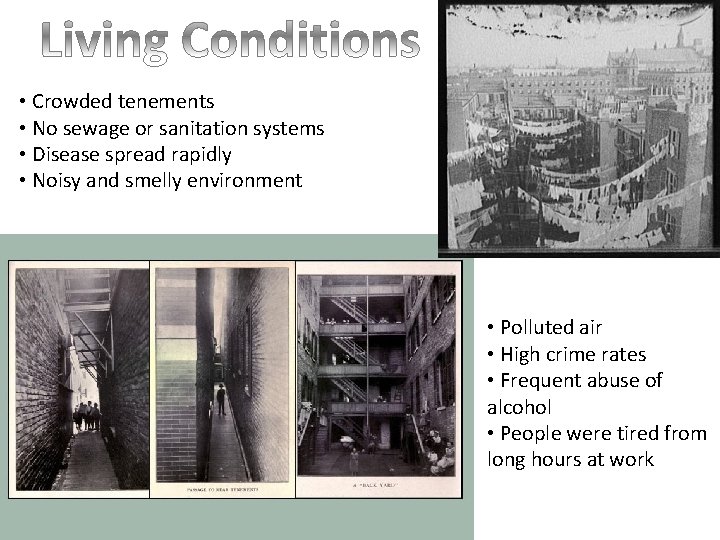  • Crowded tenements • No sewage or sanitation systems • Disease spread rapidly