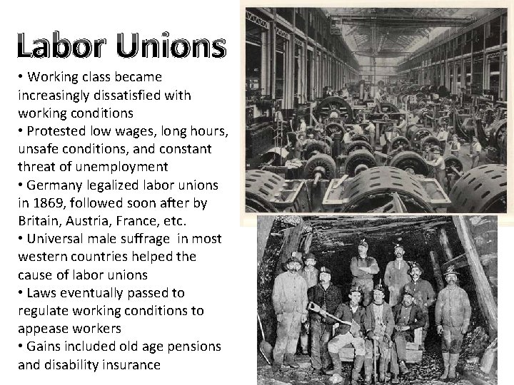 Labor Unions • Working class became increasingly dissatisfied with working conditions • Protested low