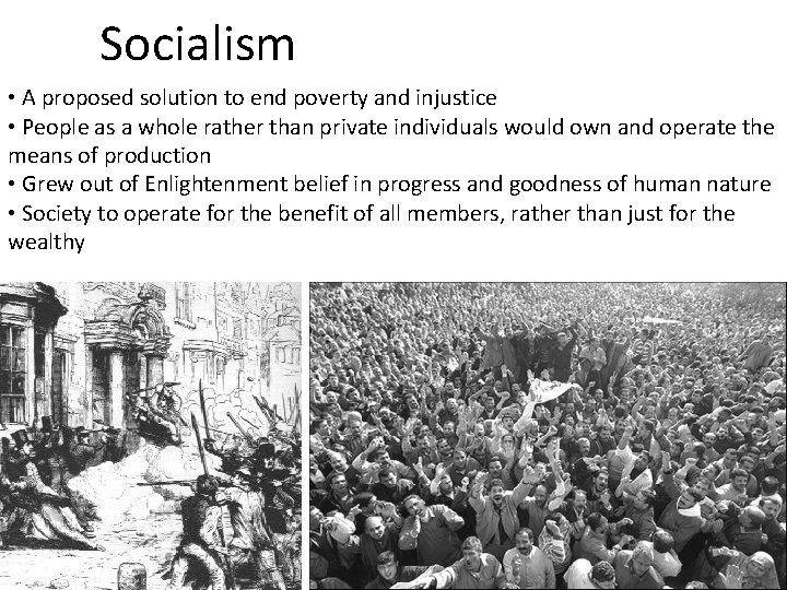 Socialism • A proposed solution to end poverty and injustice • People as a